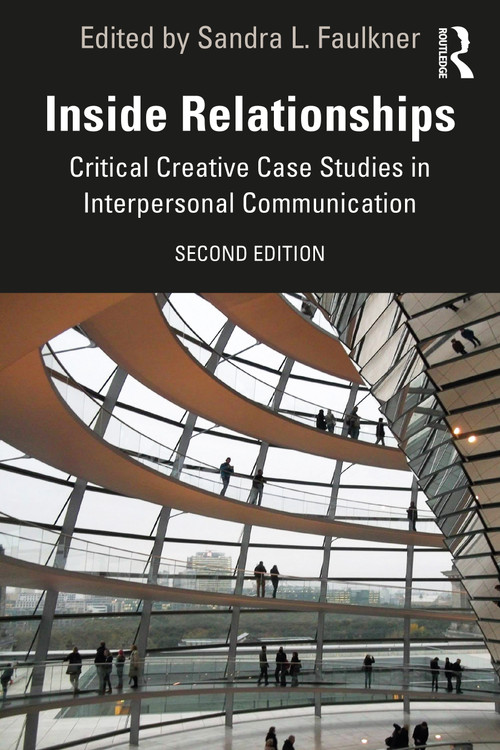 Inside Relationships (Critical Creative Case Studies in Interpersonal Communication) by Sandra Faulkner, 9780367423889