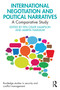 International Negotiation and Political Narratives (A Comparative Study) by Fen Osler Hampson, Amrita Narlikar, 9781032066462