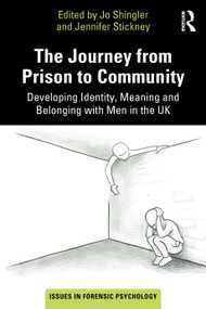 The Journey from Prison to Community (Developing Identity, Meaning and Belonging with Men in the UK) - 9781032311159 by Jo Shingler, Jennifer Stickney, 9781032311159