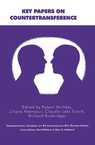 Key Papers on Countertransference (IJP Education Section) by Liliane Abensour, Claudio Laks Eizirik, Robert Michels, Richard Rusbridger, 9781855759619