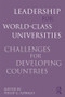 Leadership for World-Class Universities (Challenges for Developing Countries) by Philip G. Altbach, 9780415800297