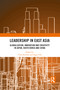 Leadership in East Asia (Globalization, Innovation and Creativity in Japan, South Korea and China) - 9781032090610 by Chris Rowley, Ingyu Oh, 9781032090610