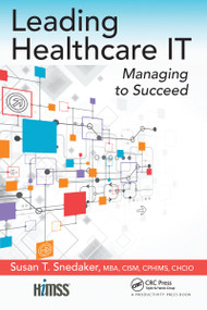 Leading Healthcare IT (Managing to Succeed) - 9781032097343 by Susan T. Snedaker, 9781032097343