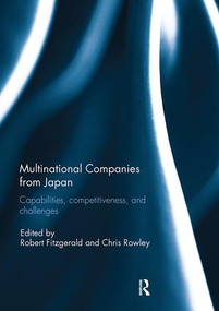 Multinational Companies from Japan (Capabilities, Competitiveness, and Challenges) - 9781138294981 by Robert Fitzgerald, Chris Rowley, 9781138294981