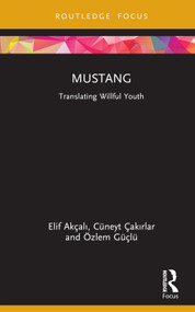 Mustang (Translating Willful Youth) by Elif Akçalı, Cüneyt Çakırlar, Özlem Güçlü, 9780367543136