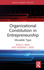 Organizational Constitution in Entrepreneurship (Movable Type) by Ryan S. Bisel, Deanna L. Bisel, 9781032257464