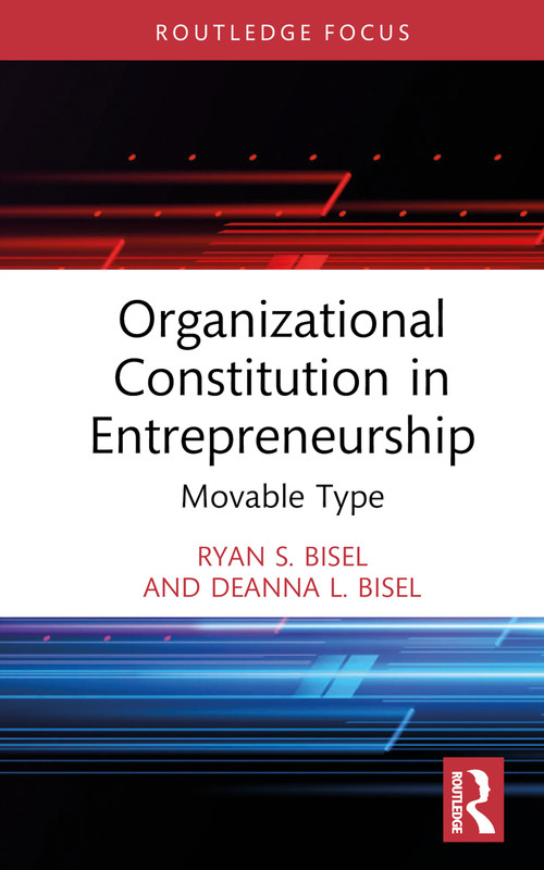 Organizational Constitution in Entrepreneurship (Movable Type) by Ryan S. Bisel, Deanna L. Bisel, 9781032257464