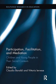 Participation, Facilitation, and Mediation (Children and Young People in Their Social Contexts) - 9781138107717 by Claudio Baraldi, Vittorio Iervese, 9781138107717