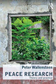 Peace Research (Theory and Practice) - 9780415580892 by Peter Wallensteen, 9780415580892