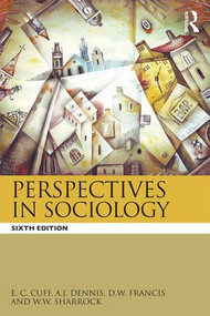 Perspectives in Sociology by E.C. Cuff, W.W. Sharrock, D.W. Framcis, A.J. Dennis, D.W. Francis, 9781138793545