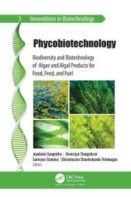 Phycobiotechnology (Biodiversity and Biotechnology of Algae and Algal Products for Food, Feed, and Fuel) - 9781774637609 by Jeyabalan Sangeetha, Devarajan Thangadurai, Saniyasi Elumalai, Shivasharana Chandrabanda Thimmappa, 9781774637609