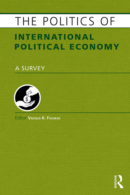 The Politics of International Political Economy by Vassilis Fouskas, 9781857437492