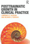 Posttraumatic Growth in Clinical Practice - 9780415645300 by Lawrence G. Calhoun, Richard G. Tedeschi, 9780415645300