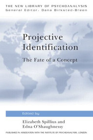Projective Identification (The Fate of a Concept) - 9780415605298 by Elizabeth Spillius, Edna O'Shaughnessy, 9780415605298