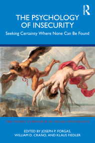The Psychology of Insecurity (Seeking Certainty Where None Can Be Found) by Joseph P. Forgas, William D. Crano, Klaus Fiedler, 9781032323954