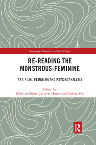 Re-reading the Monstrous-Feminine (Art, Film, Feminism and Psychoanalysis) - 9781032177328 by Nicholas Chare, Jeanette Hoorn, Audrey Yue, 9781032177328