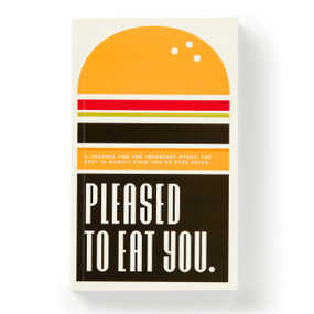 Pleased To Eat You (A Journal For The Important Stuff: The Best (& Worst) Food You've Ever Eaten) by Brass Brass Monkey, Galison, 9780735381056
