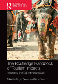 The Routledge Handbook of Tourism Impacts (Theoretical and Applied Perspectives) by Dogan Gursoy, Robin Nunkoo, 9781032401539