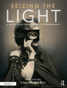 Seizing the Light (A Social & Aesthetic History of Photography) by Robert Hirsch, 9781138944251