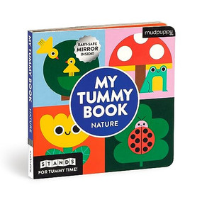 My Tummy Book Nature (High-Contrast Fold-Out Book That Stands for Tummy Time, Baby-Safe Mirror Inside!) by Mudpuppy, Michéle Brummer Everett, 9780735381711