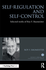 Self-Regulation and Self-Control (Selected works of Roy F. Baumeister) - 9781032476346 by Roy Baumeister, 9781032476346