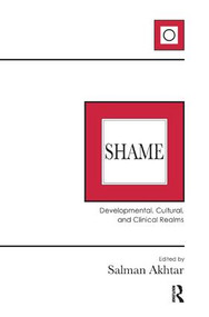 Shame (Developmental, Cultural, and Clinical Realms) - 9781782202547 by Salman Akhtar, 9781782202547