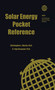 Solar Energy Pocket Reference - 9781844073061 by Christopher L. Martin, D. Yogi Goswami, 9781844073061