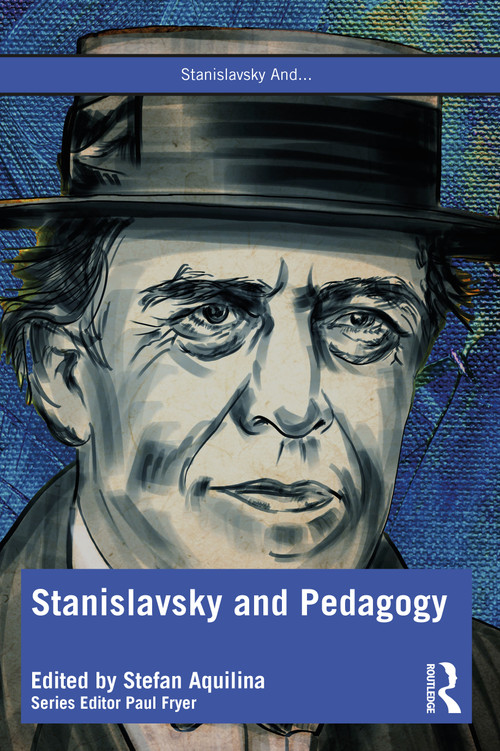 Stanislavsky and Pedagogy by Stefan Aquilina, 9781032367521