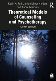 Theoretical Models of Counseling and Psychotherapy by Kevin A. Fall, Janice Miner Holden, Andre Marquis, 9781032038483