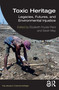Toxic Heritage (Legacies, Futures, and Environmental Injustice) - 9781032429977 by Elizabeth Kryder-Reid, Sarah May, 9781032429977