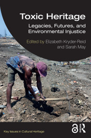 Toxic Heritage (Legacies, Futures, and Environmental Injustice) - 9781032429977 by Elizabeth Kryder-Reid, Sarah May, 9781032429977
