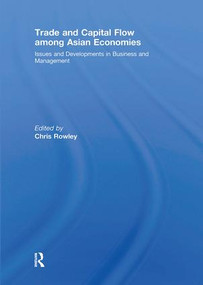 Trade and Capital Flow among Asian Economies (Issues and Developments in Business and Management') - 9781138993730 by Chris Rowley, 9781138993730