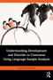 Understanding Development and Disorder in Cantonese using Language Sample Analysis by Anita Mei-Yin Wong, 9780367424190