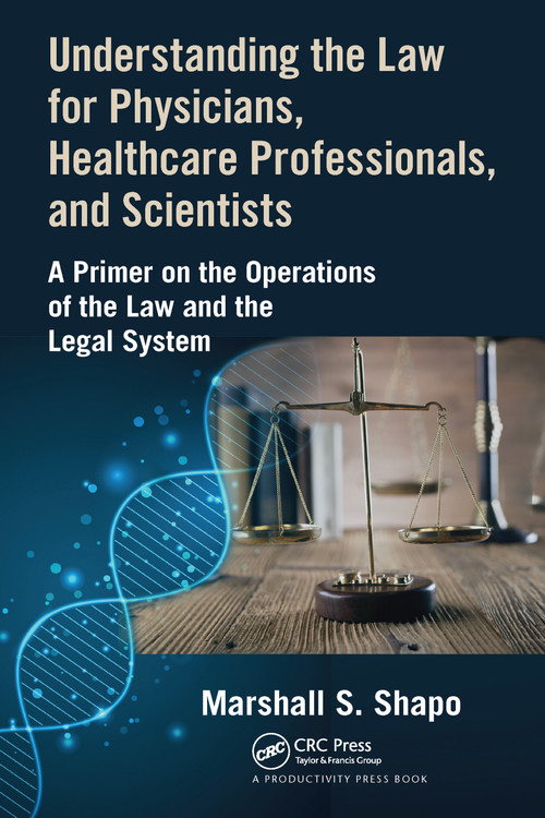 Understanding the Law for Physicians, Healthcare Professionals, and Scientists - 9781032095608 by Marshall S. Shapo, 9781032095608