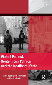 Violent Protest, Contentious Politics, and the Neoliberal State - 9781138247307 by Seraphim Seferiades, Hank Johnston, 9781138247307