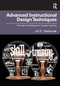 Advanced Instructional Design Techniques (Theories and Strategies for Complex Learning) by Jill E. Stefaniak, 9781032262031