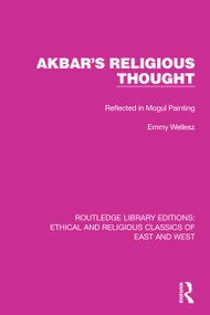 Akbar's Religious Thought (Reflected in Mogul Painting) - 9781032148199 by Emmy Wellesz, 9781032148199