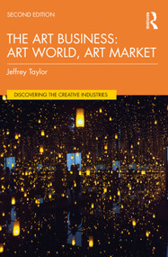 The Art Business (Art World, Art Market) by Jeffrey Taylor, 9780367513238