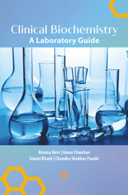 Clinical Biochemistry (A Laboratory Guide) by Rooma Devi, Aman Chauhan, Simmi Kharb, Chandra Shekhar Pundir, 9789814968751