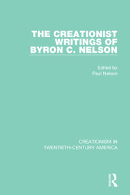 The Creationist Writings of Byron C. Nelson - 9781032108391 by Paul Nelson, 9781032108391