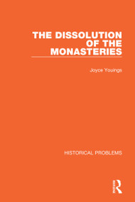 The Dissolution of the Monasteries by Joyce Youings, 9781032038506