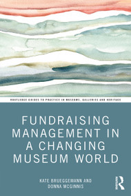 Fundraising Management in a Changing Museum World - 9781032104737 by Kate Brueggemann, Donna McGinnis, 9781032104737