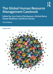 The Global Human Resource Management Casebook - 9781032308807 by Liza Castro Christiansen, Michal Biron, Pawan Budhwar, Brian Harney, 9781032308807
