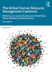 The Global Human Resource Management Casebook - 9781032308807 by Liza Castro Christiansen, Michal Biron, Pawan Budhwar, Brian Harney, 9781032308807