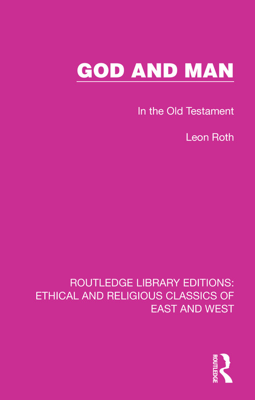 God and Man (In the Old Testament) - 9781032147994 by Leon Roth, 9781032147994