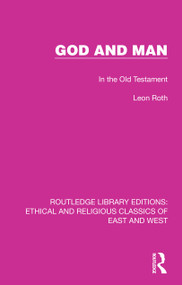 God and Man (In the Old Testament) - 9781032147994 by Leon Roth, 9781032147994