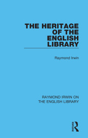 The Heritage of the English Library - 9781032162164 by Raymond Irwin, 9781032162164
