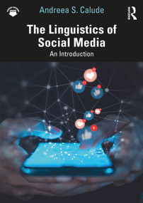 The Linguistics of Social Media (An Introduction) by Andreea S. Calude, 9781032330945