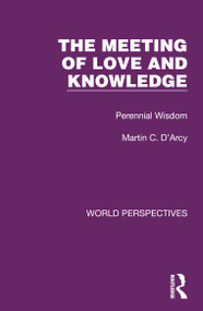 The Meeting of Love and Knowledge (Perennial Wisdom) - 9781032180922 by Martin C. D'Arcy, 9781032180922