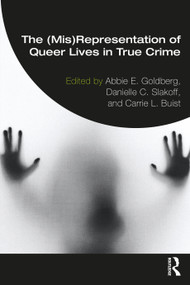 The (Mis)Representation of Queer Lives in True Crime - 9781032246048 by Abbie E. Goldberg, Danielle C. Slakoff, Carrie L. Buist, 9781032246048